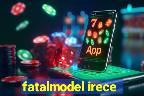 fatalmodel irece